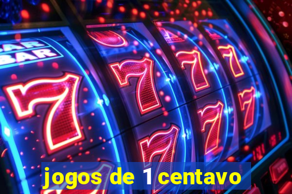 jogos de 1 centavo